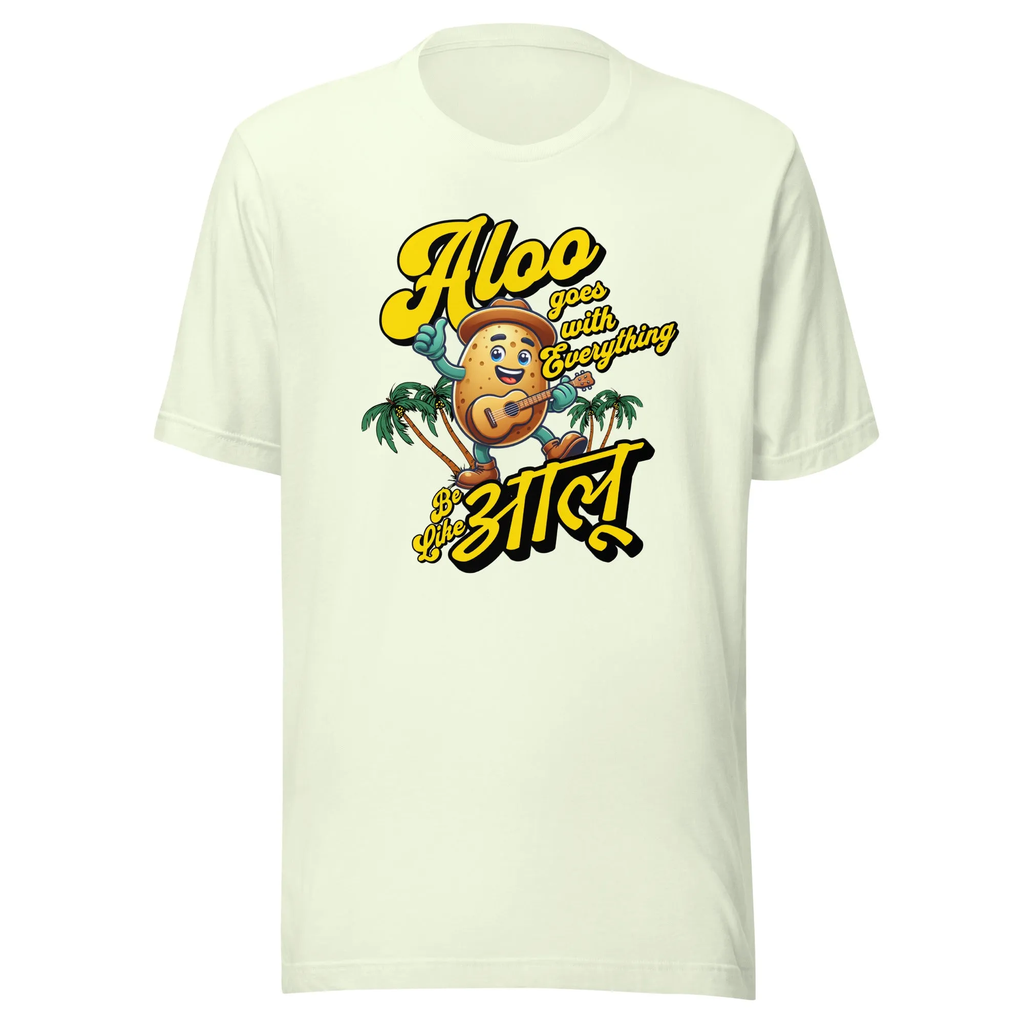 Be like Aloo Unisex t-shirt