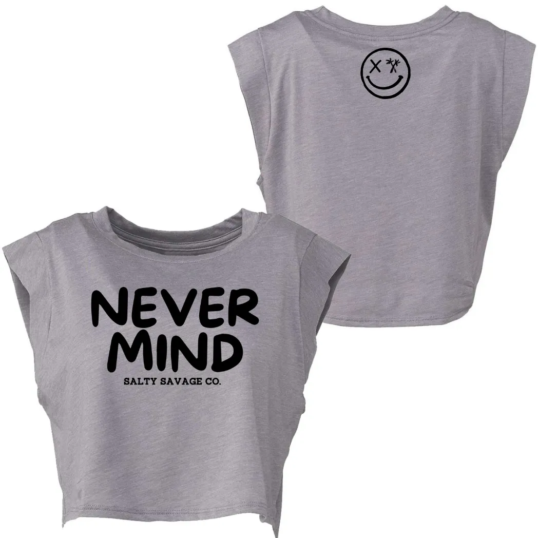 Ladies “NEVERMIND” Cropped Muscle Tank